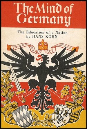 The Mind of Germany: The Education of a Nation by Hans Kohn