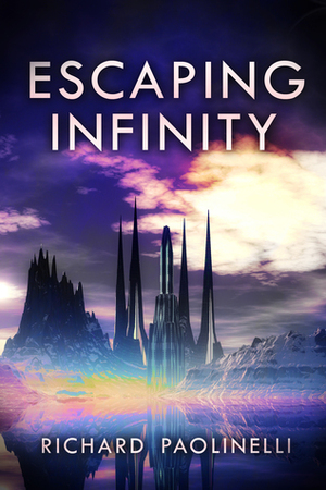 Escaping Infinity by Richard Paolinelli