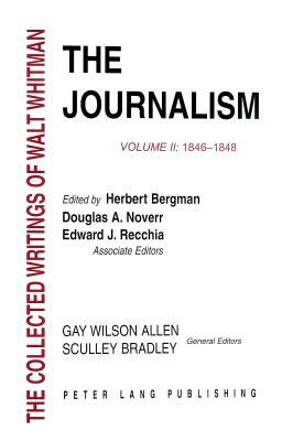 The Journalism: Volume II: 1846-1848 by Herbert Bergman, Douglas A. Noverr