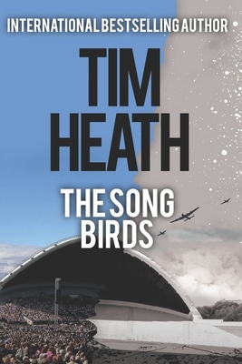 The Song Birds by Tim Heath