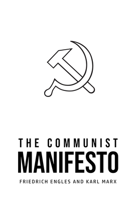 The Communist Manifesto by Karl Marx, Friedrich Engles