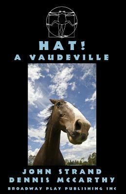 Hat! a Vaudeville by John Strand