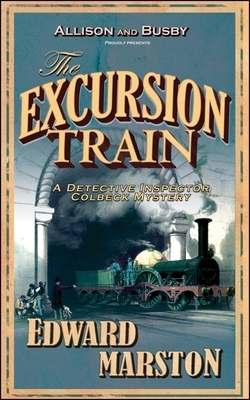 The Excursion Train by Edward Marston