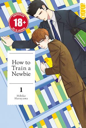 How to Train a Newbie, Band 1 by Hibiko Haruyama