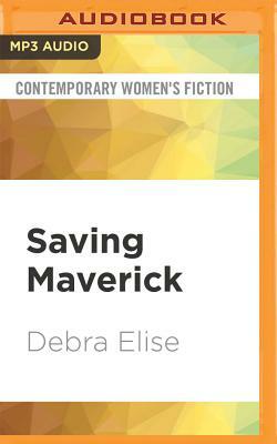 Saving Maverick by Debra Elise