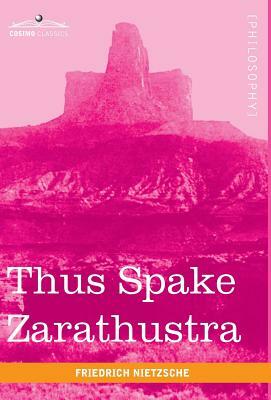 Thus Spake Zarathustra by Friedrich Nietzsche