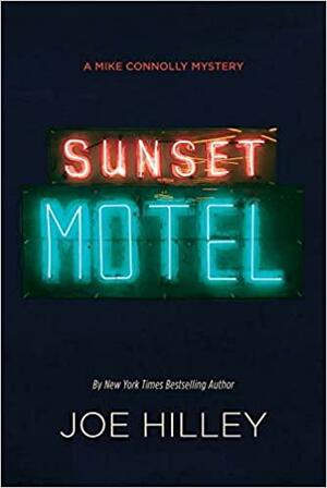 Sunset Motel by Joe Hilley, Joe Hilley