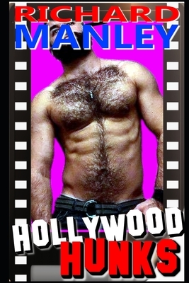 Hollywood Hunks: Welcome To Tinsel Town (Book 1) by Richard Manley