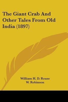 The Giant Crab and Other Tales from Old India by W. Heath Robinson, W.H.D. Rouse