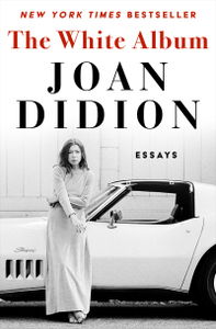 The White Album: Essays by Joan Didion