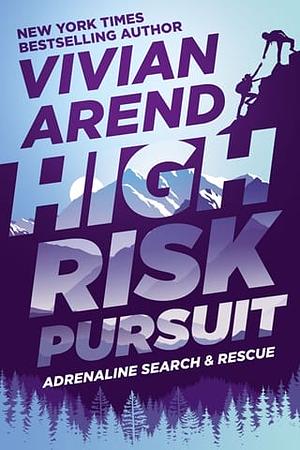 High Risk: Pursuit by Vivian Arend