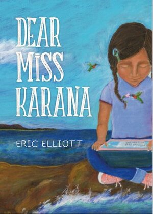 Dear Miss Karana by Eric Elliott