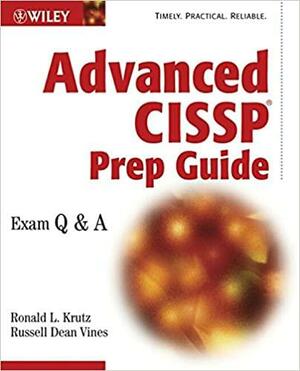 Advanced CISSP Prep Guide: Exam Q&A by Russell Dean Vines, Ronald L. Krutz