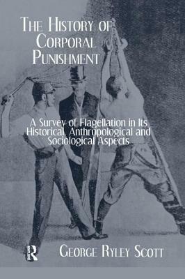 History of Corporal Punishment by George Ryley Scott