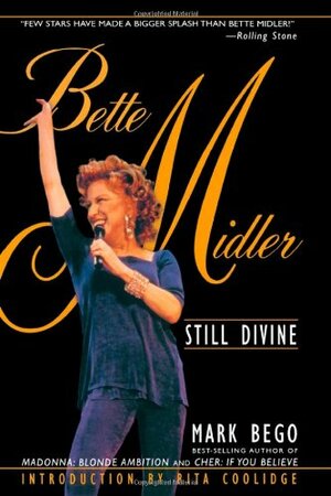 Bette Midler: Still Divine by Rita Coolidge, Mark Bego