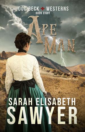 Ape Man by Sarah Elisabeth Sawyer, Sarah Elisabeth Sawyer