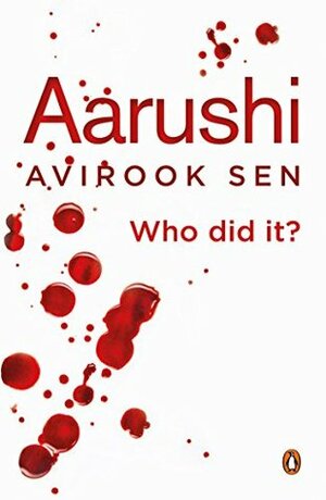 Aarushi: Anatomy of a Murder by Srijan Pal Singh, Avirook Sen