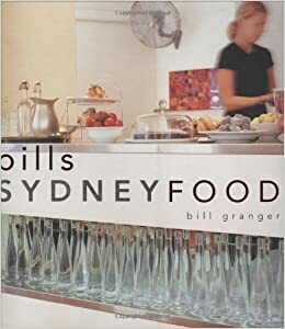 Sydney Food by Bill Granger