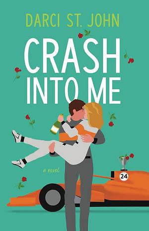 Crash Into Me by Darci St. John