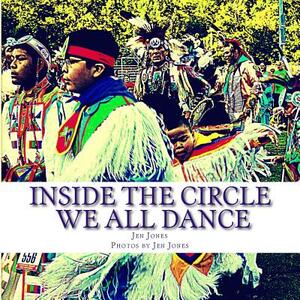Inside the Circle: We All Find Our Dance by Jen Jones