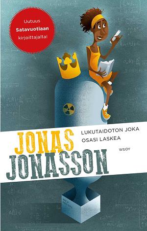 Lukutaidoton joka osasi laskea by Jonas Jonasson