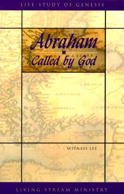 Abraham...Called by God by Witness Lee