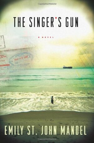 The Singer's Gun by Emily St. John Mandel