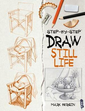 Draw Still Life by Mark Bergin