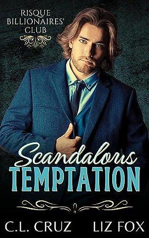 Scandalous Temptation by Liz Fox, C.L. Cruz, C.L. Cruz