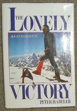 The Lonely Victory: Mt. Everest '78 by Peter Habeler