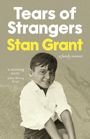 Tears of Strangers by Stan Grant