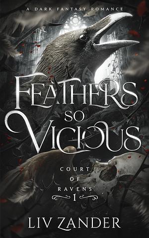 Feathers so Vicious by Liv Zander