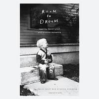 Room to Dream by David Lynch