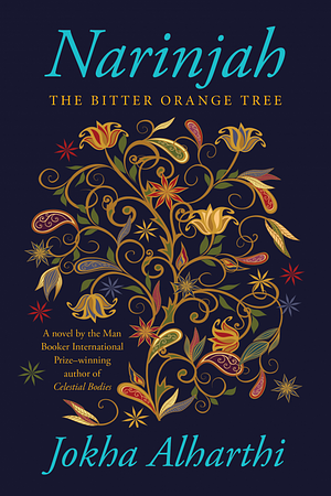 Narinjah (The Bitter Orange Tree) by Jokha Alharthi