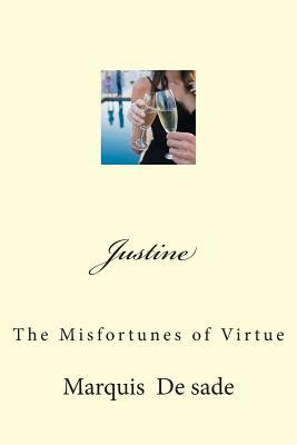 Justine: The Misfortunes of Virtue by Marquis de Sade