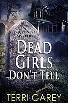 Dead Girls Don't Tell by Terri Garey
