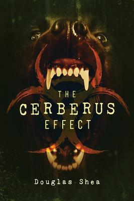 The Cerberus Effect by Douglas Shea