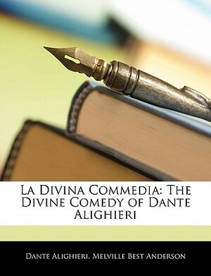 La Divina Commedia: The Divine Comedy of Dante Alighieri by Melville Best Anderson, Dante Alighieri