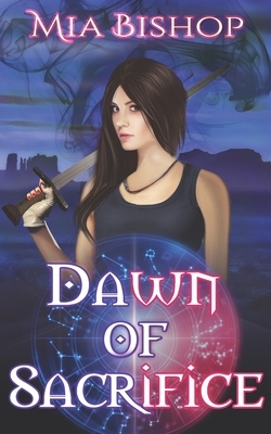 Dawn of Sacrifice by Mia Bishop