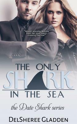 The Only Shark in the Sea by DelSheree Gladden