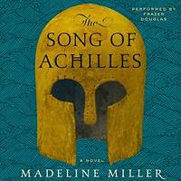 The Song of Achilles by Madeline Miller