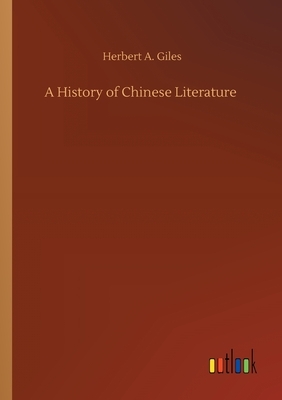 A History of Chinese Literature by Herbert A. Giles