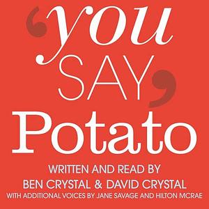 You Say Potato: A Book About Accents by Ben Crystal, David Crystal