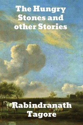 The Hungry Stones And Other Stories by Rabindranath Tagore