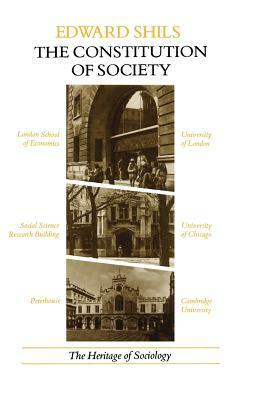 The Constitution of Society by Edward Shils