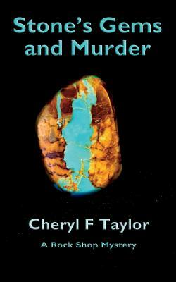 Stone's Gems and Murder: A Rock Shop Cozy Mystery (Book 1) by Cheryl F. Taylor