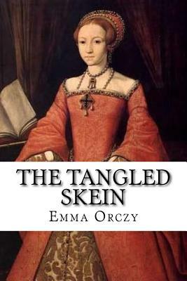 The Tangled Skein by Emma Orczy