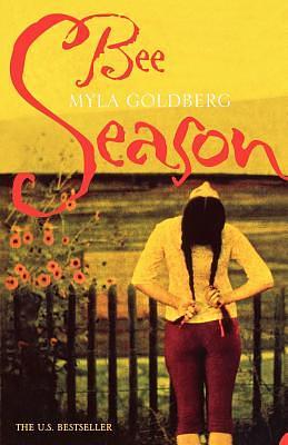 Bee Season: A Novel by Myla Goldberg