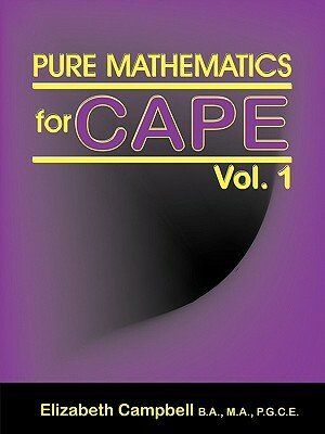 Pure Mathematics for Cape Vol. 1 by Elizabeth Campbell