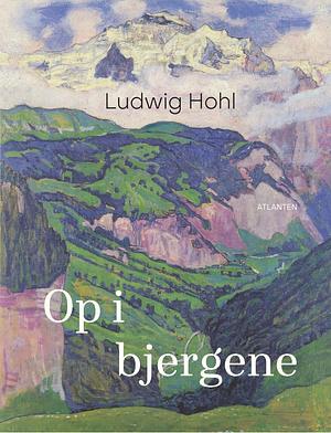 Op i bjergene by Ludwig Hohl